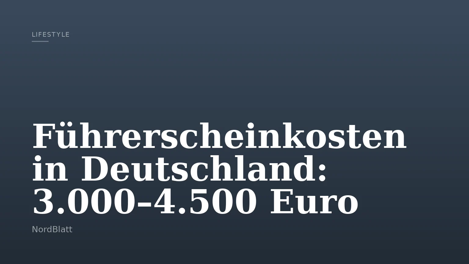 Führerscheinkosten in Deutschland: 3.000–4.500 Euro